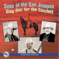 Sons Of The San Joaquin - Sing One For The Cowboy
